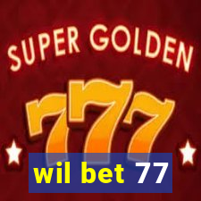 wil bet 77